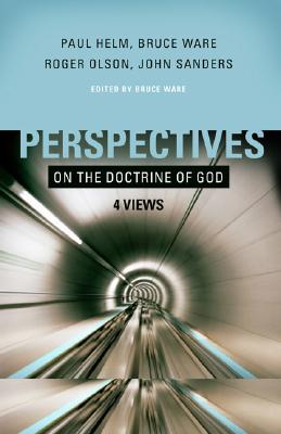 Perspectives on the Doctrine of God: Four Views