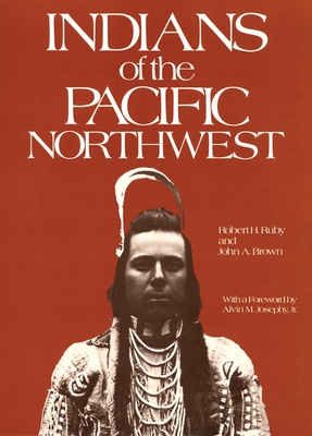 Indians of the Pacific Northwest, Volume 158: A History