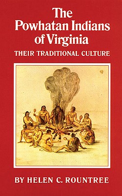 The Powhatan Indians of Virginia, Volume 193: Their Traditional Culture