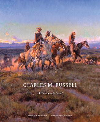 Charles M. Russell: A Catalogue RaisonnÃ©volume 1