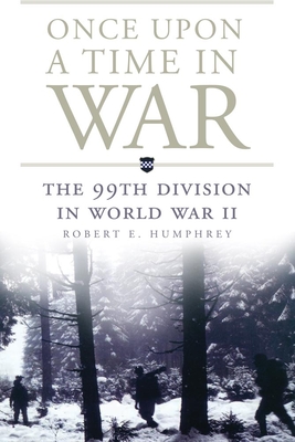 Once Upon a Time in War, Volume 18: The 99th Division in World War II