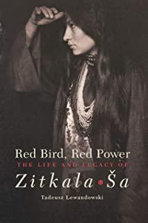 Red Bird, Red Power, Volume 67: The Life and Legacy of Zitkala-Sa