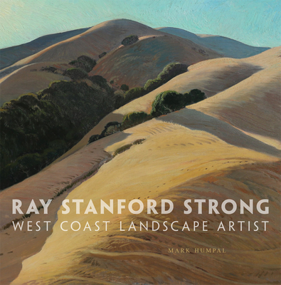 Ray Stanford Strong, West Coast Landscape Artist, Volume 28