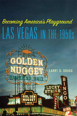 Becoming America's Playground: Las Vegas in the 1950s