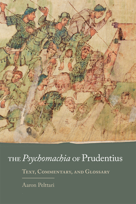 The Psychomachia of Prudentius, Volume 58: Text, Commentary, and Glossary