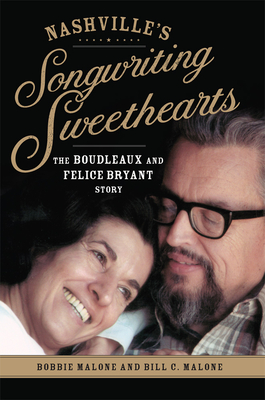 Nashville's Songwriting Sweethearts, Volume 6: The Boudleaux and Felice Bryant Story