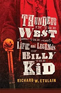 Thunder in the West, Volume 32: The Life and Legends of Billy the Kid