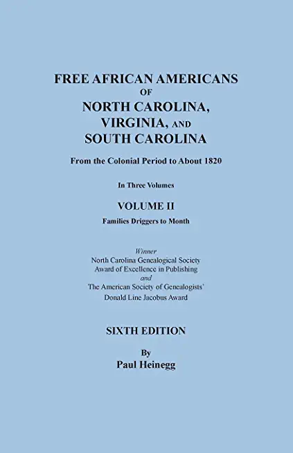 Free African Americans of North Carolina, Virginia, and South Carolina from the Colonial Period to About 1820. SIXTH EDITION in Three Volumes. VOLUME