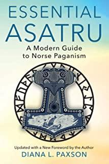 Essential Asatru: A Modern Guide to Norse Paganism