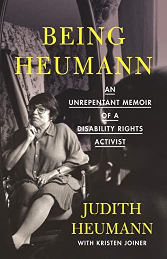 Being Heumann Large Print Edition: An Unrepentant Memoir of a Disability Rights Activist