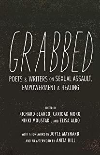 Grabbed: Poets & Writers on Sexual Assault, Empowerment & Healing (Afterword by Anita Hill)