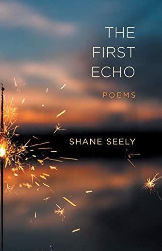 The First Echo: Poems
