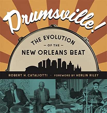 Drumsville!: The Evolution of the New Orleans Beat