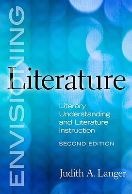 Envisioning Literature: Literacy Understanding and Literature Instruction