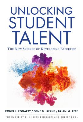 Unlocking Student Talent: The New Science of Developing Expertise