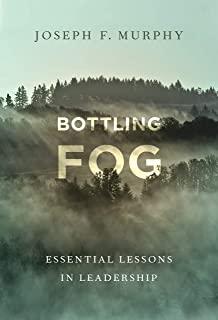 Bottling Fog: Essential Lessons in Leadership