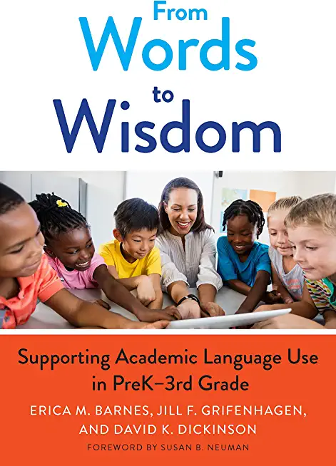 From Words to Wisdom: Supporting Academic Language Use in Prek-3rd Grade