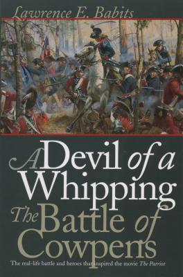 Devil of a Whipping: The Battle of Cowpens