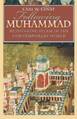Following Muhammad: Rethinking Islam in the Contemporary World