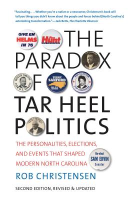 The Paradox of Tar Heel Politics: The Personalities, Elections, and Events That Shaped Modern North Carolina