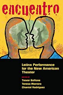Encuentro: Latinx Performance for the New American Theater