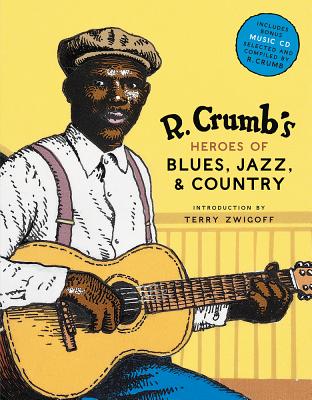 R. Crumb's Heroes of Blues, Jazz & Country [With CD Audio]