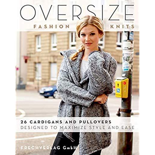 Oversize Fashion Knits: 26 Cardigans and Pullovers Designed to Maximize Style and Ease