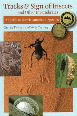 Tracks & Sign of Insects & Other Invertebrates: A Guide to North American Species
