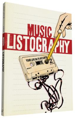 Music Listography Journal: Your Life in (Play) Lists