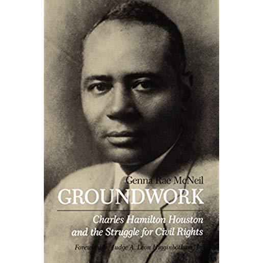 Groundwork: Charles Hamilton Houston and the Struggle for Civil Rights