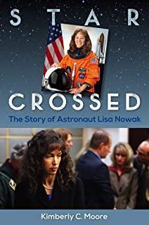 Star Crossed: The Story of Astronaut Lisa Nowak
