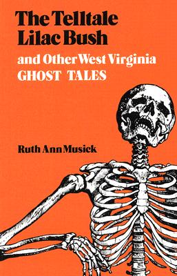 The Telltale Lilac Bush and Other West Virginia Ghost Tales