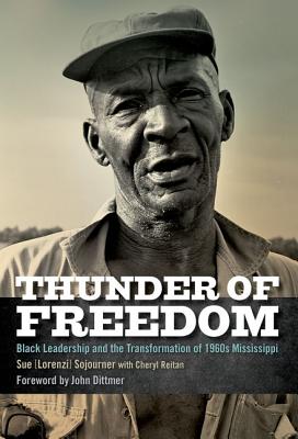 Thunder of Freedom: Black Leadership and the Transformation of 1960s Mississippi