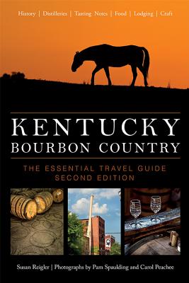 Kentucky Bourbon Country: The Essential Travel Guide