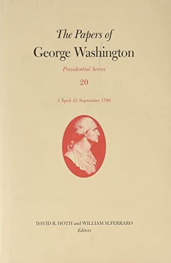 The Papers of George Washington: 1 April-21 September 1796