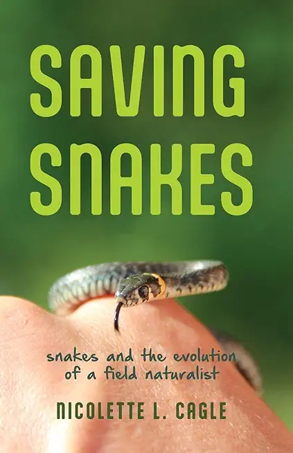 Saving Snakes: Snakes and the Evolution of a Field Naturalist