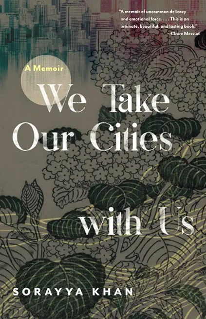 We Take Our Cities with Us: A Memoir