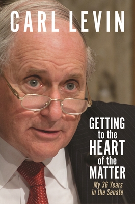 Getting to the Heart of the Matter: My 36 Years in the Senate