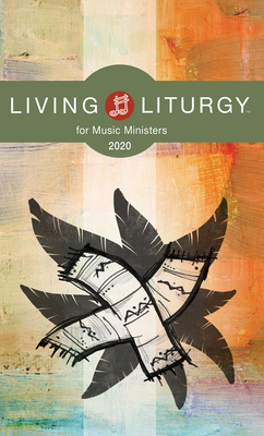 Living Liturgy(tm) for Music Ministers: Year a (2020)