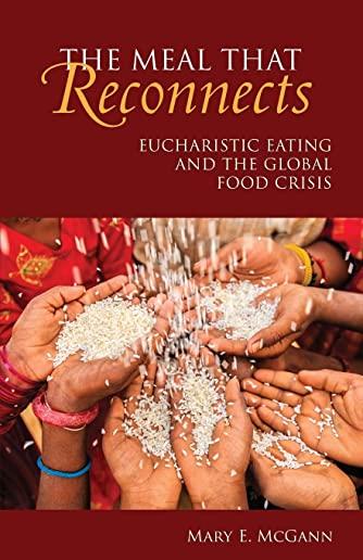 The Meal That Reconnects: Eucharistic Eating and the Global Food Crisis