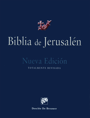Biblia de JerusalÃ©n: Nueva EdiciÃ³n, Totalmente Revisada