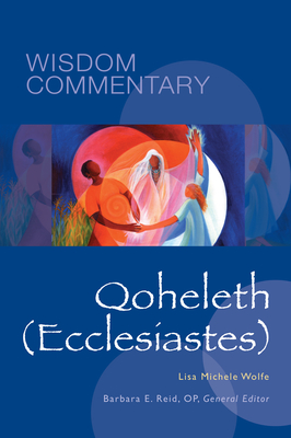 Wisdom Commentary Series: Qoheleth (Ecclesiastes), Volume 24