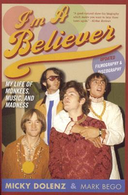 I'm a Believer, Updated Edition: My Life of Monkees, Music, and Madness