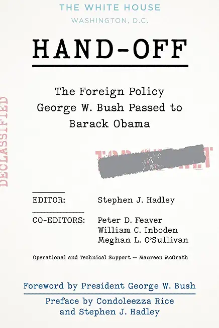 Hand-Off: The Foreign Policy George W. Bush Passed to Barack Obama