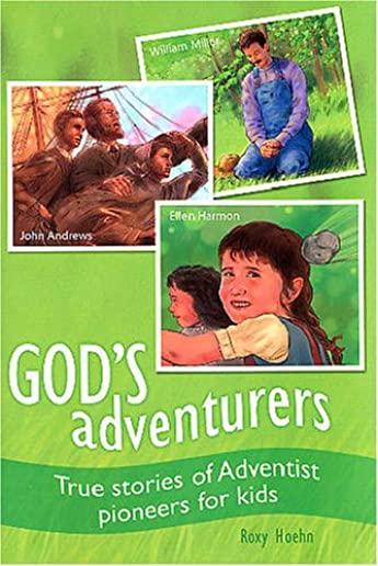 God's Adventurers: True Stories of Adventist Pioneers for Kids