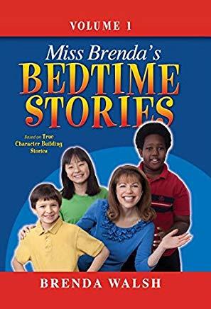 Miss Brenda's Bedtime Stories: True Character Building Stories for the Whole Family!