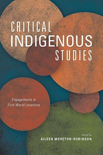 Critical Indigenous Studies: Engagements in First World Locations