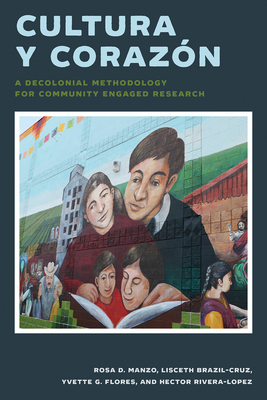 Cultura Y CorazÃ³n: A Decolonial Methodology for Community Engaged Research