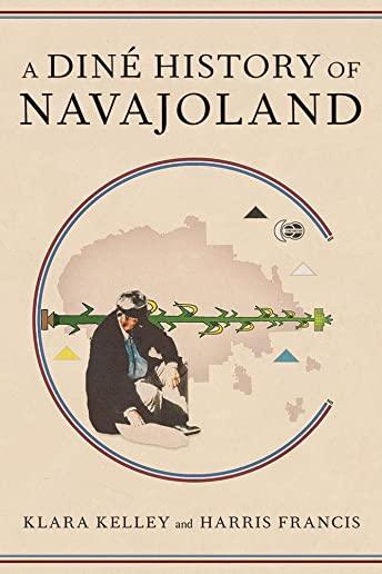 A DinÃ© History of Navajoland