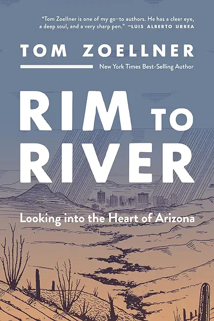 Rim to River: Looking Into the Heart of Arizona